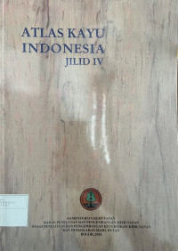 Atlas Kayu Indonesia : Jilid IV