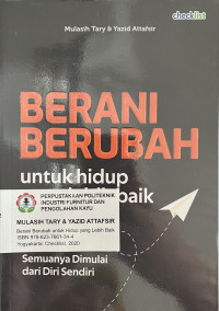 Berani berubah untuk hidup lebih baik