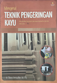 Mengenal Teknik Pengeringan Kayu