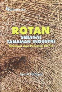 Rotan sebagai tanaman industri : manfaat dan peluang bisnis