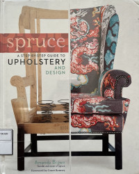 Spruce : a step by step guide to upholstery and design