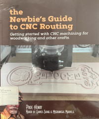 The Newbie's Guide to CNC Routing