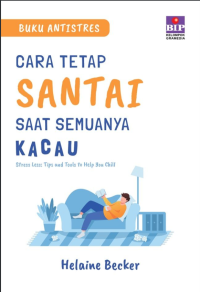 Cara tetap santai saat semuanya kacau