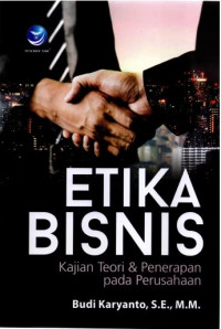 Etika Bisnis: Kajian Teori & Penerapan pada Perusahaan