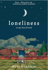 Loneliness ; is my best friend