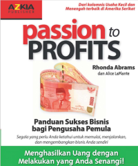 Passion of Profits : Panduan sukses bisnis bagi pengusaha pemula