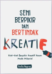 Seni Berfikir dan Bertindak Kreatif