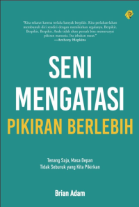 Seni Mengatasi Pikiran Berlebih