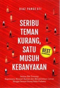 Seribu Teman Kurang, Satu Musuh Kebanyakan
