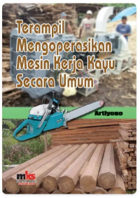 Terampil Mengoperasikan Mesin Kerja Kayu Secara Umum